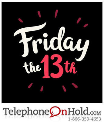 Make it a Lucky Friday the 13th with TelephoneOnHold.com!