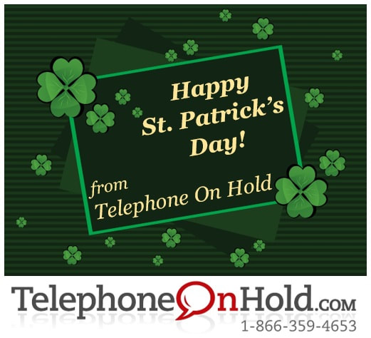 Happy St. Patrick's Day from TelephoneOnHold.com