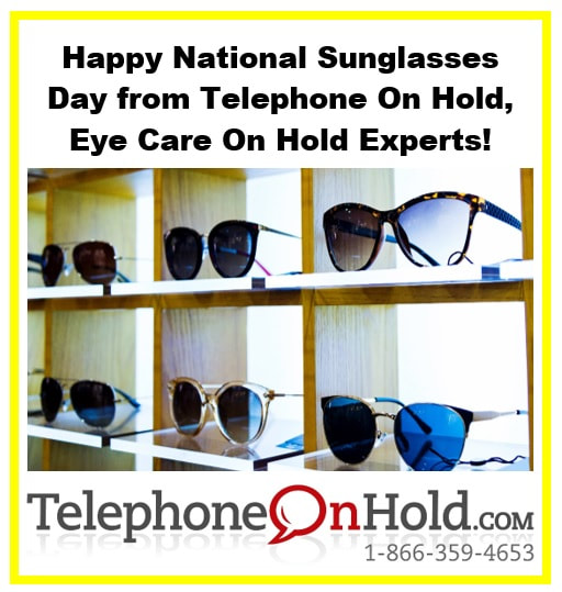 Happy National Sunglasses Day from Telephone On Hold