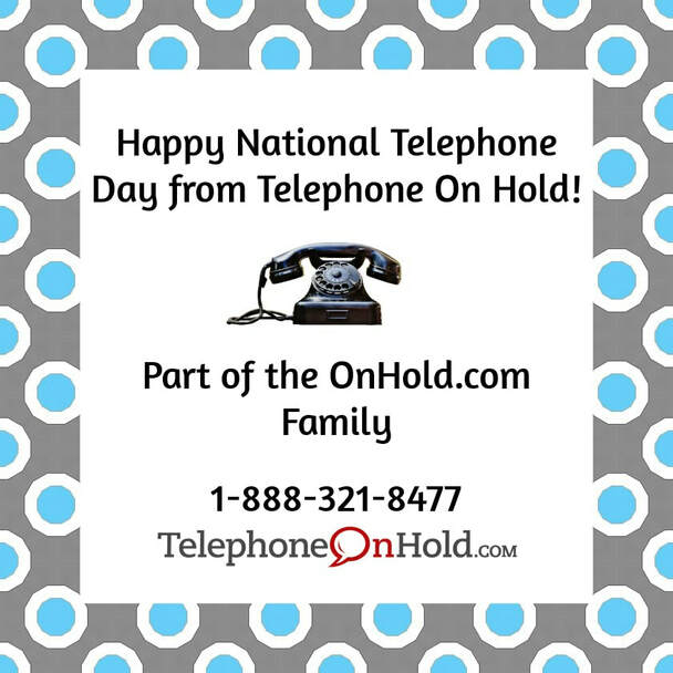  Happy National Telephone Day from Telephone On Hold!