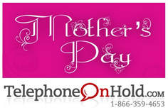 Mother's Day Marketing from Telephone On Hold