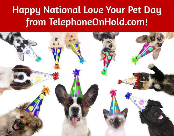 Happy National Love Your Pet Day from TelephoneOnHold.com!