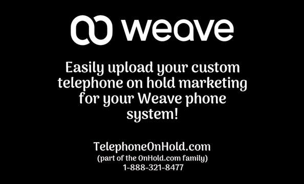 Custom Telephone On Hold for Your Weave Phone System