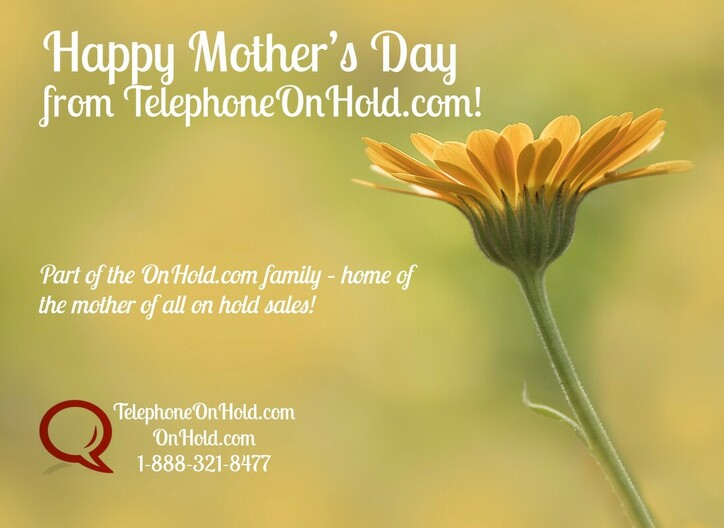 Happy Mother’s Day from TelephoneOnHold.com!
