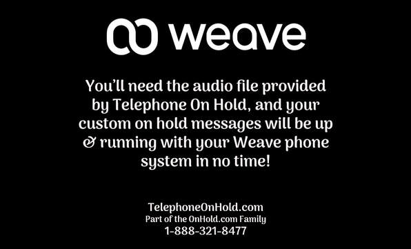 Custom Telephone On Hold Messages for Your Weave Phone System 