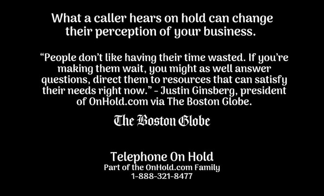 Contact the marketing experts at TelephoneOnHold.com for help improving your business – and your bottom line!