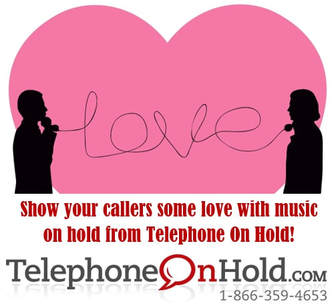 Show your callers some love with music on hold from Telephone On Hold! 