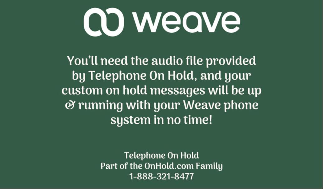 Custom Telephone On Hold Messages for Your Weave Phone System