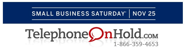 Small Business Saturday® by Telephone On Hold