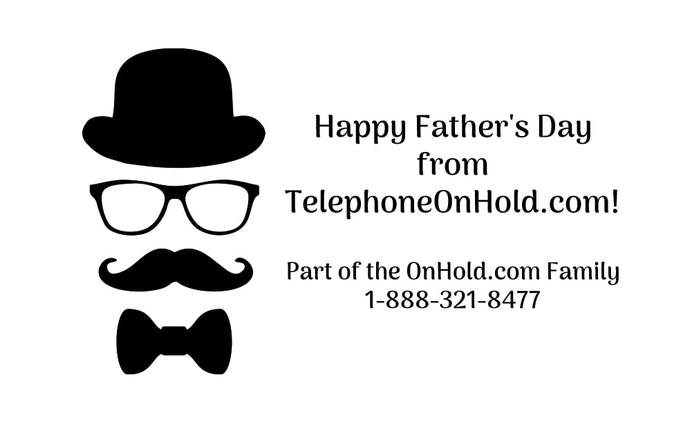 Happy Father's Day from TelephoneOnHold.com! 