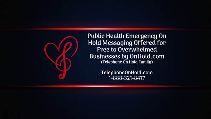 Public Health Emergency On Hold Messaging Offered for Free to Overwhelmed Businesses by OnHold.com (Parent of Telephone On Hold)