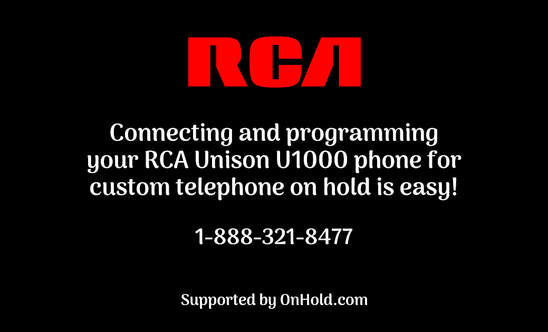 Connecting and programming your RCA Unison U1000 phone for custom telephone on hold is easy!