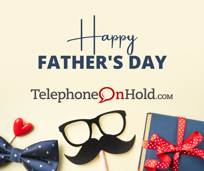 Happy Father's Day from Telephone On Hold!