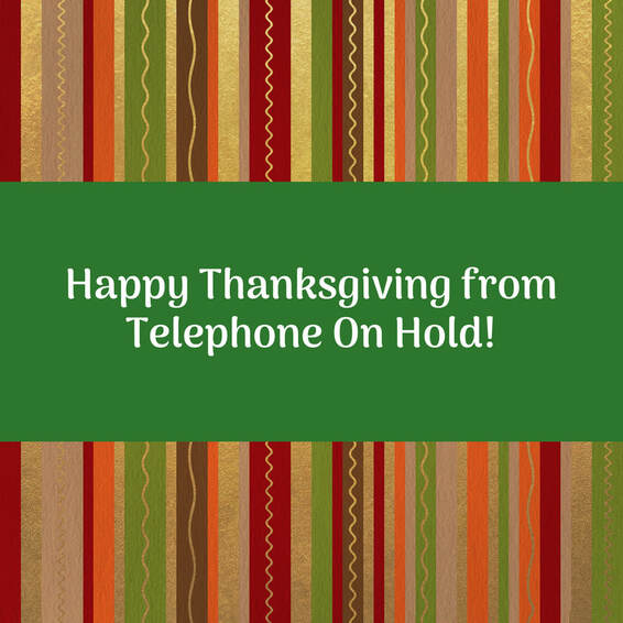 Happy Thanksgiving from TelephoneOnHold.com