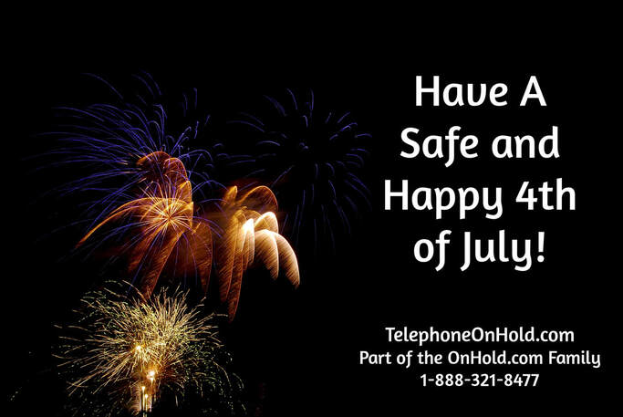 Have A Safe and Happy 4th of July from TelephoneOnHold.com