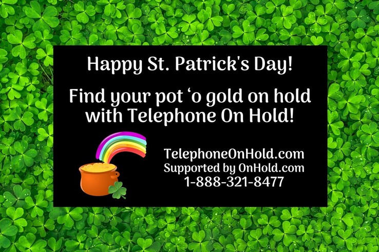 Happy St. Patrick's Day from Telephone On Hold!