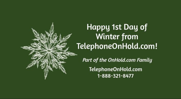 Happy 1st Day of Winter from TelephoneOnHold.com! 