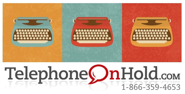 Script Writing for Message On Hold by TelephoneOnHold.com